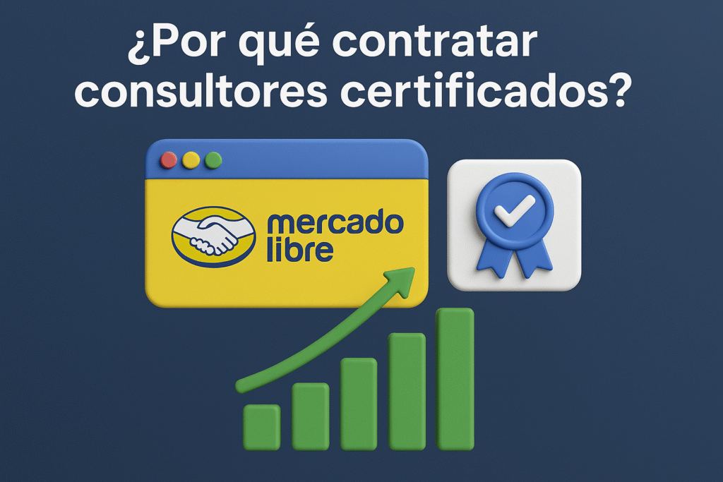 ¿Por qué contratar consultores certificados en Mercado Libre es el mejor impulso para tu negocio? 9 consultores certificados mercadolibre
