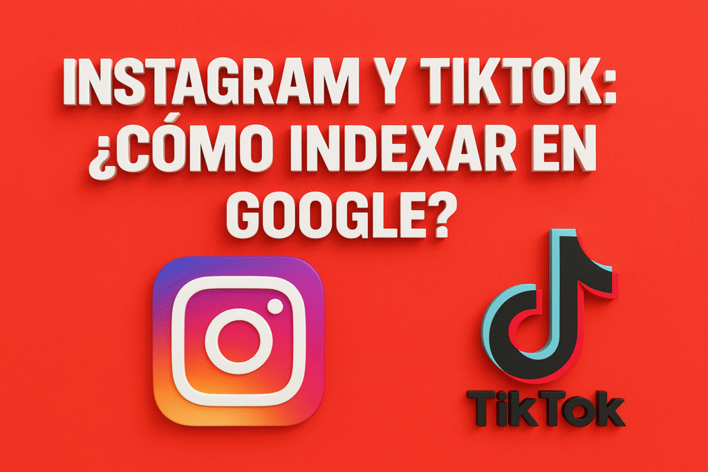 Google indexa Instagram y TikTok