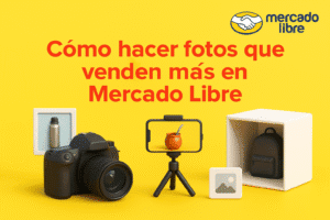 Home 14 Cómo hacer fotos que venden más en Mercado Libre – Banner ilustrativo