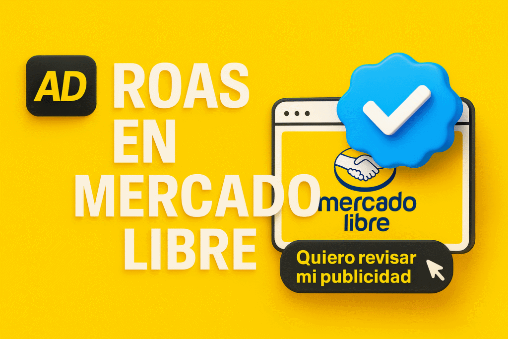 ROAS en Mercado Libre 2026: guía para números reales y rentables 4 ROAS en Mercado Libre 2026: guía para números reales y rentables